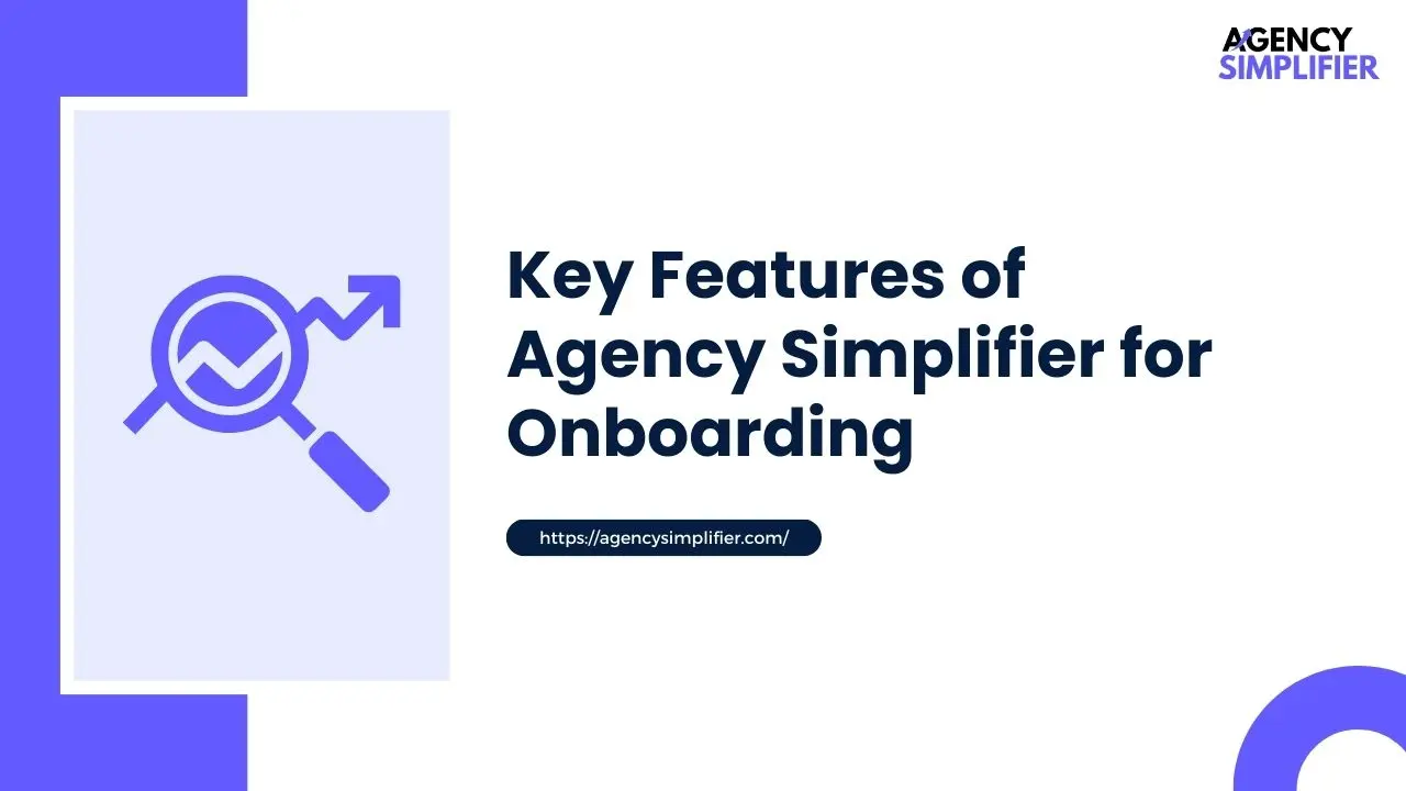 Image of Key Features of Agency Simplifier for Onboarding