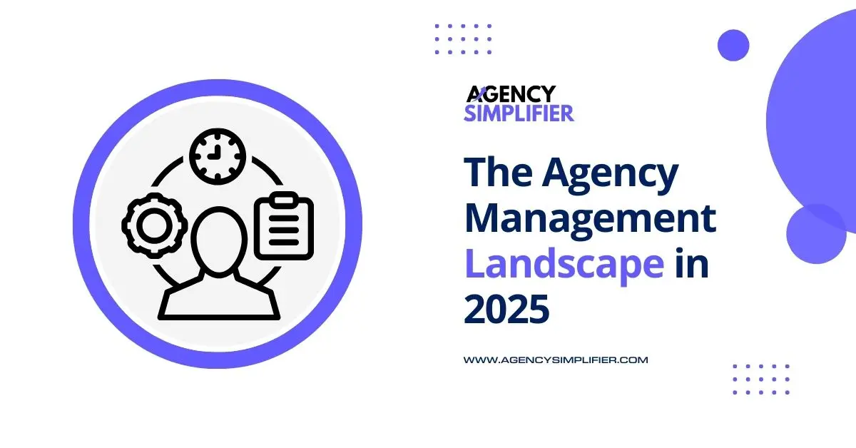 image of Agency Management Landscape in 2025
